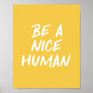 Poster Kindness Quote Be a Nice Human Yellow