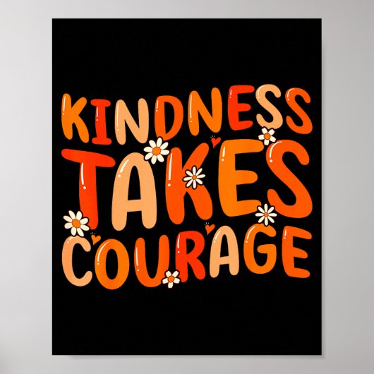 Poster Kindness Takes Courage Orange Unity Day Anti Bully (Devant)