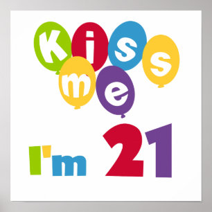 Poster Kiss Me I'm 21 Anniversaire T-shirts et cadeaux