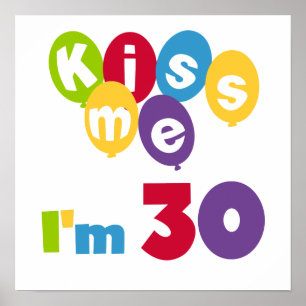 Poster Kiss Me I'm 30 Anniversaire T-shirts et cadeaux