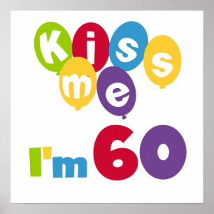 Poster Kiss Me I'm 60 Anniversaire Tshirts et cadeaux