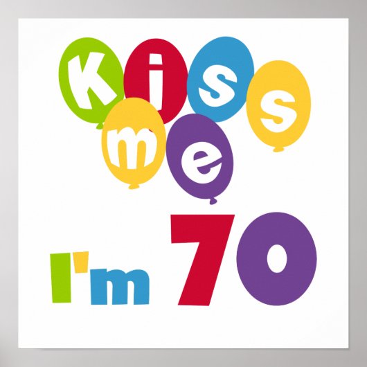 Poster Kiss Me I'm 70 Anniversaire T-shirts et cadeaux (Devant)