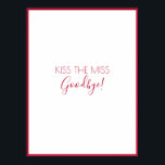Poster Kiss The Miss Goodbye Bachelorette Game Keepsaké<br><div class="desc">Découvrez la joie des célébrations pré-mariages avec notre Poster de Keepsaké pour Bachelorette "Kiss The Miss Goodbye", un ajout délicieux à toute douche nuptiale ou à toute soirée de bachelorette. Cette activité ludique et humoristique invitation les invités à laisser leur marque avec des baisers en rouge à lèvres, créant un...</div>