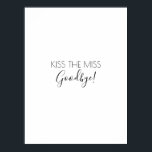 Poster Kiss The Miss Goodbye Bachelorette Jeu Noir<br><div class="desc">Découvrez la joie des célébrations pré-mariages avec notre affiche de jeu Black Game Keepsaké "Kiss The Miss Goodbye" Bachelorette, un ajout délicieux à toute douche nuptiale ou à toute soirée de bachelorette. Cette activité ludique et humoristique invitation les invités à laisser leur marque avec des baisers en rouge à lèvres,...</div>