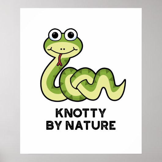 Poster Knotty By Nature Funny Snake Pun (Devant)