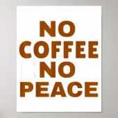 Poster Know Coffee Know Peace Funny Caffeine Lover  (Devant)