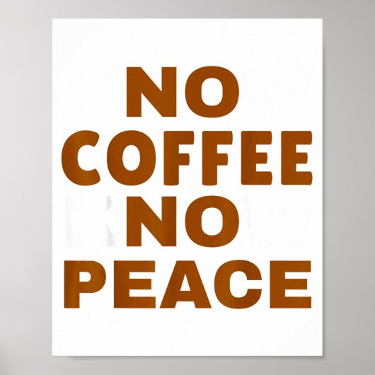 Poster Know Coffee Know Peace Funny Caffeine Lover  (Devant)