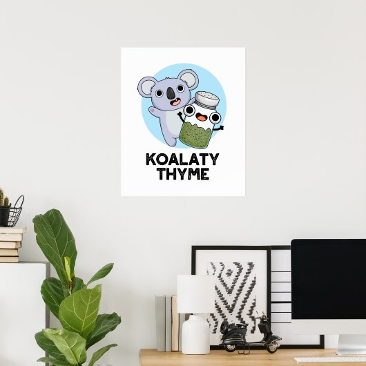 Poster Koala-ty Thyme Funny Koala Thyme Pun (Bureau à domicile)