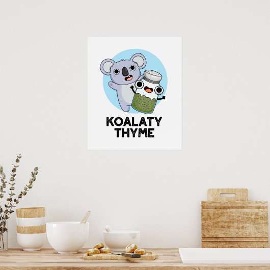 Poster Koala-ty Thyme Funny Koala Thyme Pun (Cuisine)