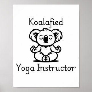 Poster Koalafied Yoga Teacher, Cute Meditating Koala Bear