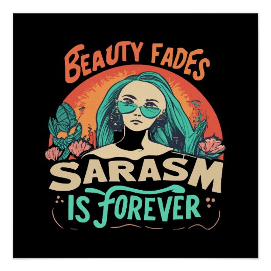POSTER LA BEAUTÉ SE PERD LE SARCASME EST ÉTERNEL (Devant)