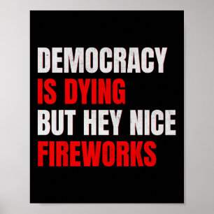Poster La démocratie est en train de mourir mais hé belle