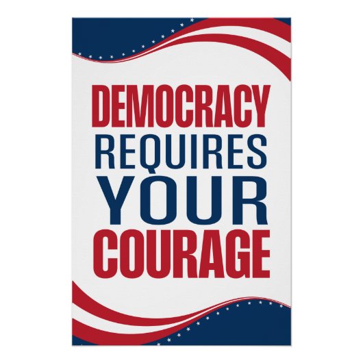 Poster La démocratie nécessite un courage | Drapeau | (Devant)