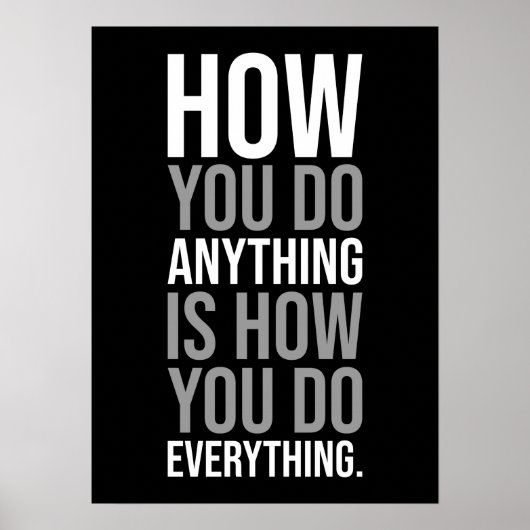 Poster La Façon Dont Vous Faites Tout Est Comment Vous Fa (Devant)