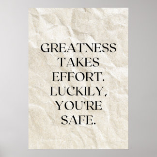 Poster La grandeur exige des efforts. Heureusement, vous