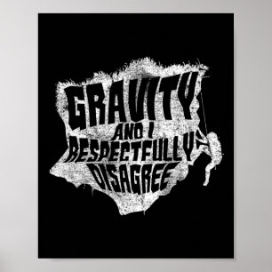 Poster La gravité et moi sommes en désaccord Drôle de gri