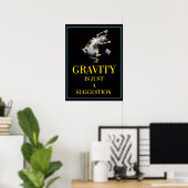 POSTER LA GRAVITÉ N'EST QU'UNE SUGGESTION (Bureau à domicile)