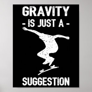 Poster La gravité n'est qu'une suggestion Skateboarding H
