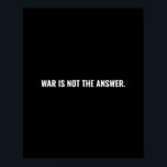 Poster La guerre n'est pas la réponse noir blanc texte an<br><div class="desc">La guerre n'est pas la réponse en noir et blanc texte minimaliste simple gras affiche / signe de protestation anti-guerre. Texte blanc entièrement personnalisable sur arrière - plan noir. Conflit Moyen-Orient / Gaza.</div>