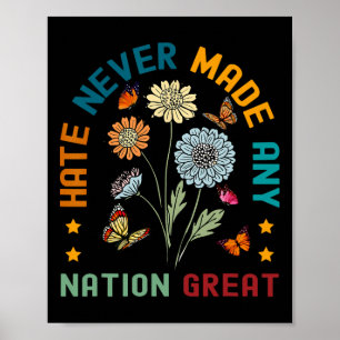 Poster La haine n'a jamais rendu une nation grande Floral