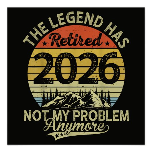 Poster La légende a pris sa retraite 2026 Pas mon problèm (Devant)