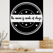 Poster La Lune Est Faite De Fromage Dessin De Citation Dr (Cuisine)