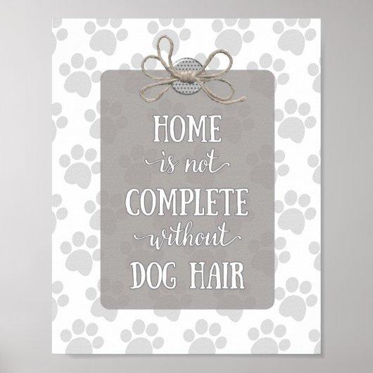 Poster La maison n'est pas complète sans chien cheveux-gr (Devant)