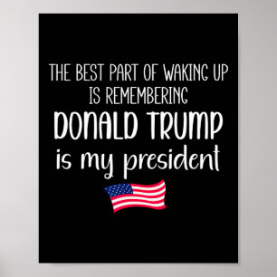 Poster La Meilleure Partie Du Réveil Est Que Trump Est Le