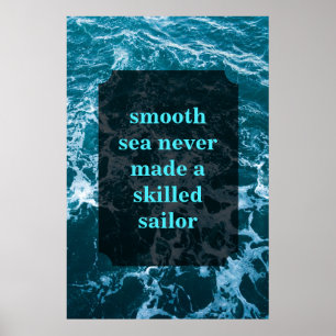 Poster La mer lisse n'a jamais fait un marin qualifié