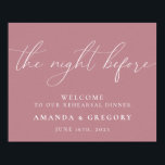 Poster La Nuit Avant Le Dîner De Répétition Mariage<br><div class="desc">Ce panneau est la meilleure façon d'accueillir les invités à votre dîner de répétition.</div>