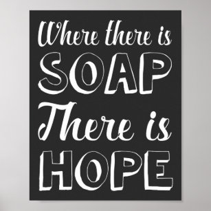 Poster Là où il y a du savon il y a la salle de bain Hope