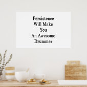Poster La Persistance Vous Fera Un Drummer Incroyable (Cuisine)