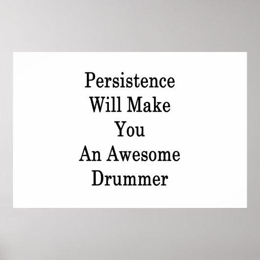 Poster La Persistance Vous Fera Un Drummer Incroyable (Devant)