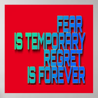 la peur est un regret temporaire pour toujours