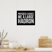 Poster La Physique Me Donne Un Grand Hadron (Cuisine)