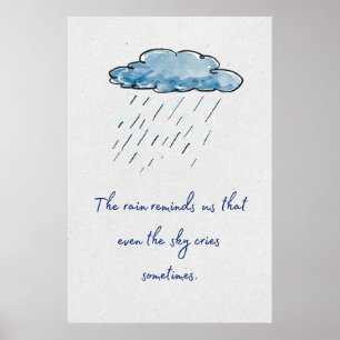 Poster La pluie nous rappelle que même le ciel pleure.