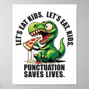 Poster La ponctuation sauve des vies T-rex Pizza Texte No