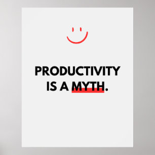 Poster La productivité est un mythe. Anti-motivation