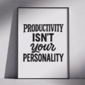Poster La Productivité N'Est Pas Votre Personnalité. Moti