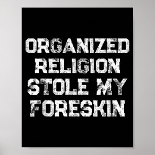 Poster La religion organisée m'a volé mon prépuce