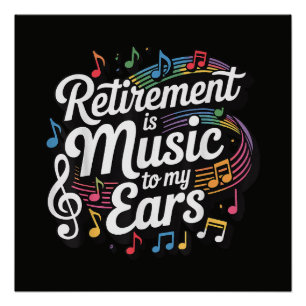 Poster La retraite est musique à mes oreilles