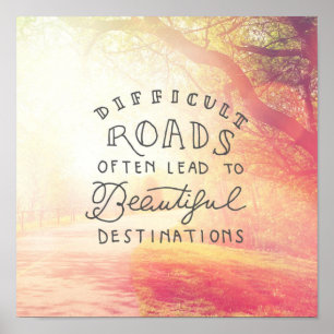 Poster La route difficile mènent à de belles destinations