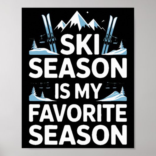 Poster La saison de ski est ma saison préférée Ski alpin (Devant)