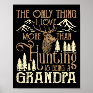 Poster La Seule Chose Que J'Aime Plus Que Chasse Est D'Êt