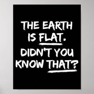 Poster La Terre Est Plate Ne Le Saviez-Vous Pas T Shirt D