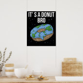 Poster La Terre est un Donut plat C'est un Bro plat Terre (Cuisine)