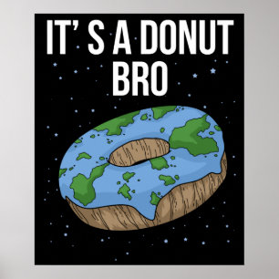 Poster La Terre est un Donut plat C'est un Bro plat Terre