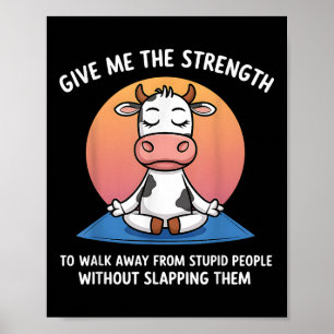 Poster La Vache M'Offre La Force De Partir De Stupides