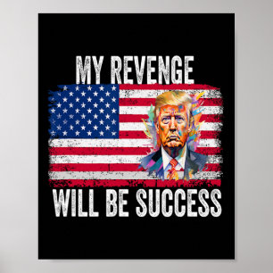 Poster La vengeance sera un succès pour Trump 2024 Take A