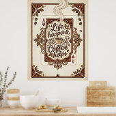 Poster la vie arrive le café aide (Cuisine)
